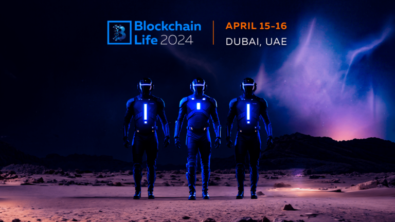 Blockchain Life 2024 | April 15-16 | Dubai, UAE